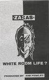 Zaxas : White Room Life?